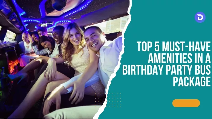 top 5 must have amenities in a birthday party bus