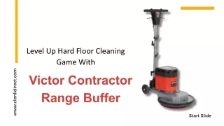 Transforming Hard Floor Cleaning with the Victor Contractor Range Buffer
