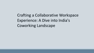 Crafting a Collaborative Workspace Experience: A Dive into India's Coworking Lan