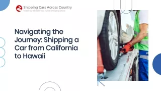 Navigating the Journey: Shipping a Car from California to Hawaii
