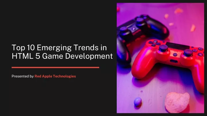 top 10 emerging trends in html 5 game development