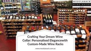 Crafting Your Dream Wine Cellar Personalised Elegance with Custom-Made Wine Racks
