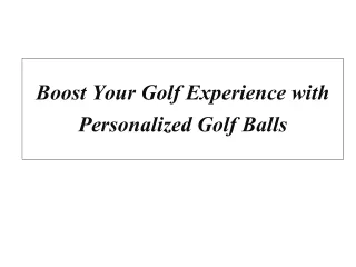 Boost Your Golf Experience with Personalized Golf Balls
