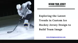 Exploring the Latest Trends in Custom Ice Hockey Jersey Design to Build Team Image