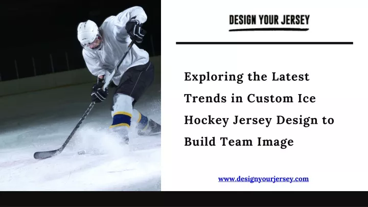 exploring the latest trends in custom ice hockey