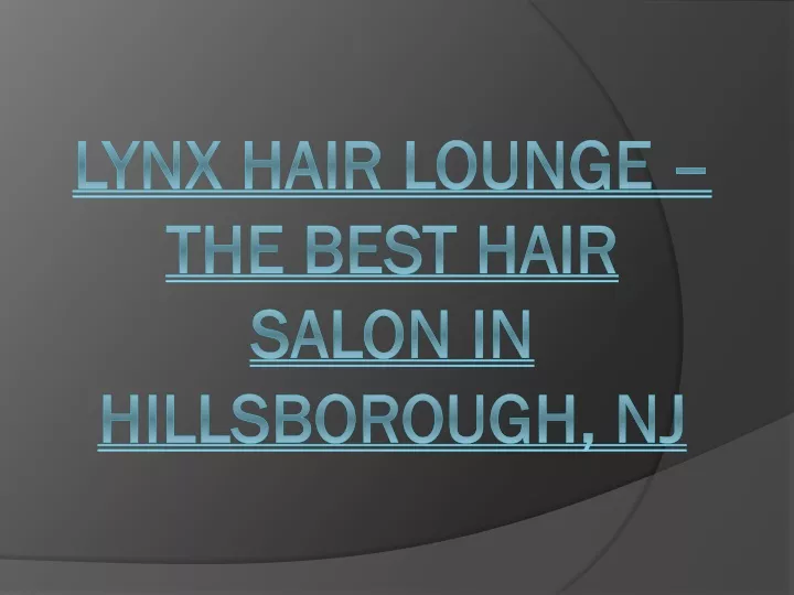 lynx hair lounge the best hair salon in hillsborough nj