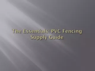 The Essentials: Pvc Fencing Supply Guide