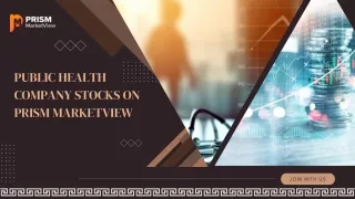 Public Health Company Stocks on Prism MarketView