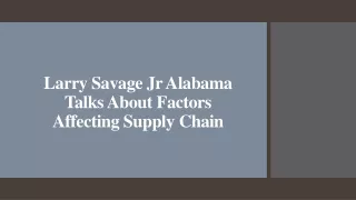 Larry Savage Jr Alabama Talks About Factors Affecting Supply Chain
