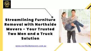 Streamlining Furniture Removal with Northside Movers Your Trusted Two Men and a Truck Solution