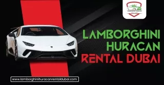 Luxury Thrills Await: Lamborghini Huracan Rental in Dubai - Unleash Exhilaration