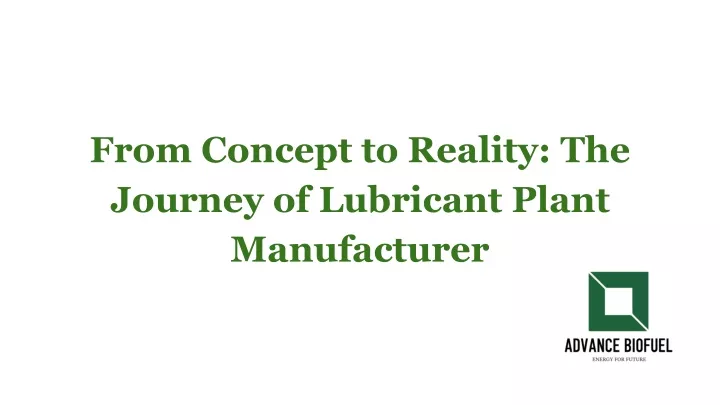 from concept to reality the journey of lubricant plant manufacturer