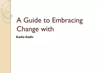 A Guide to Embracing Change with Karla Carbo