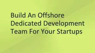 Build An Offshore Dedicated Development Team For Your Startups