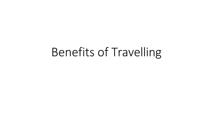 benefits of travelling