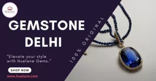 Huelane: Delhi's Gemstone Paradise | Shop the Best Stones