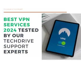 Best VPN services 2024 tested by our Techdrive support experts