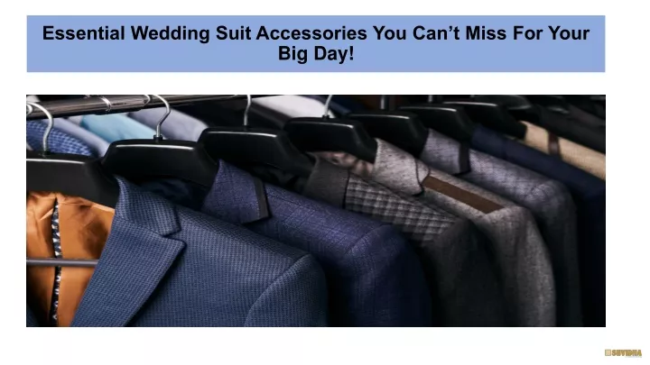 essential wedding suit accessories you can t miss for your big day