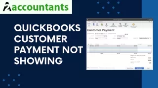 Possible Reasons Why QuickBooks Customer Payment Not Showing