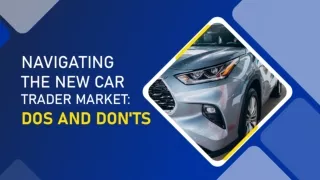 Do and Don't For New Car Market Trader