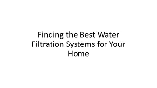 Finding the Best Water Filtration Systems for Your Home