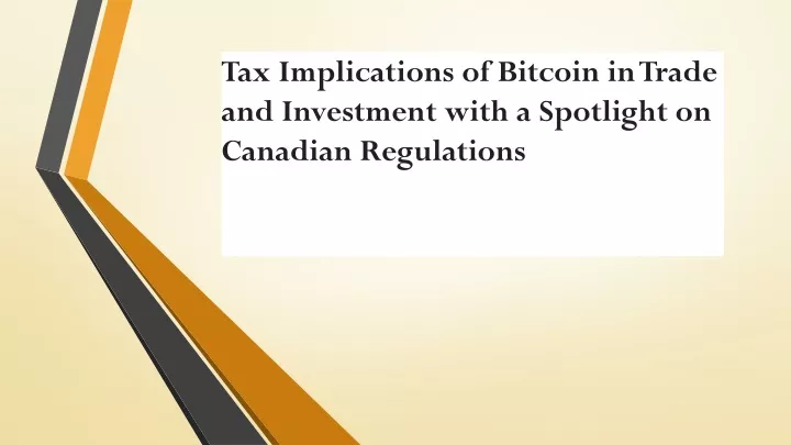 tax implications of bitcoin in trade and investment with a spotlight on canadian regulations
