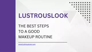 The Best Steps to a Good Makeup Routine LustrousLook