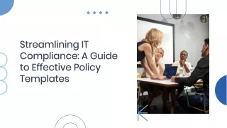 Streamlining IT Compliance A Guide to Effective Policy Templates