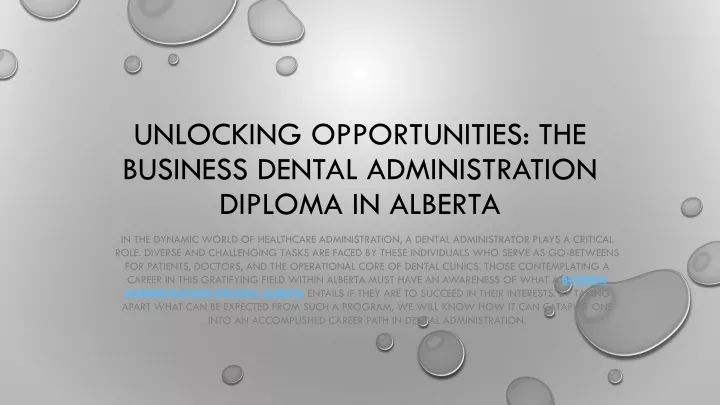 unlocking opportunities the business dental administration diploma in alberta