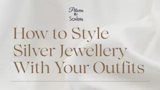 How to Style Silver Jewellery With Your Outfits