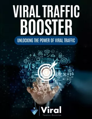 Unlocking the Power of Viral Traffic - Viral Traffic Booster
