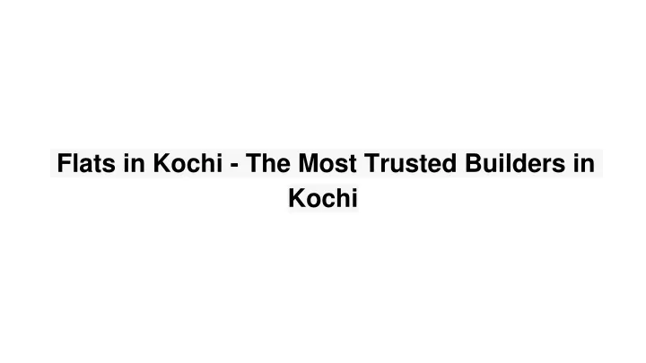 flats in kochi the most trusted builders in kochi