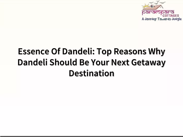 essence of dandeli top reasons why dandeli should