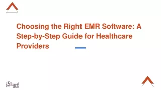 Choosing the Right EMR Software_ A Step-by-Step Guide for Healthcare Providers