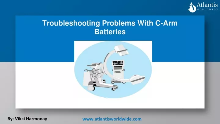 troubleshooting problems with c arm batteries