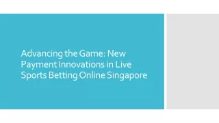 Advancing the Game New Payment Innovations in Live Sports Betting Online Singapore