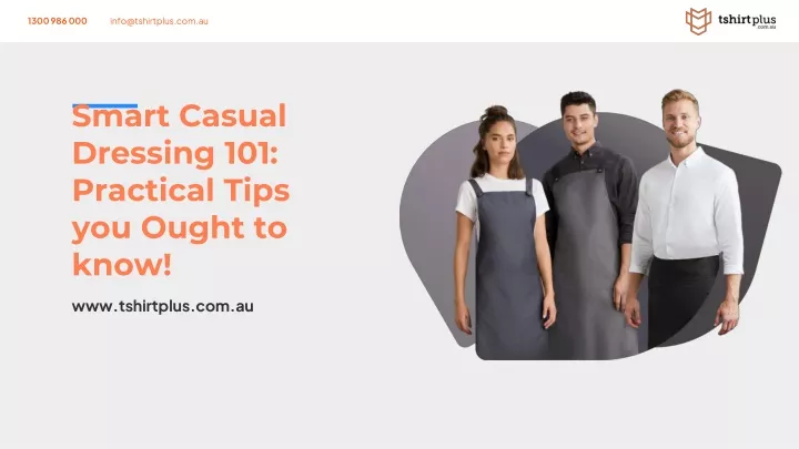 smart casual dressing 101 practical tips you ought to know