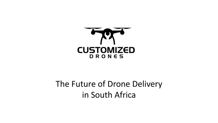 the future of drone delivery in south africa