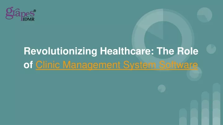 revolutionizing healthcare the role of clinic management system software