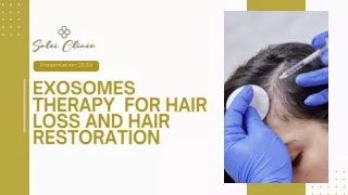 EXOSOMES THERAPY   FOR HAIR LOSS AND HAIR RESTORATION