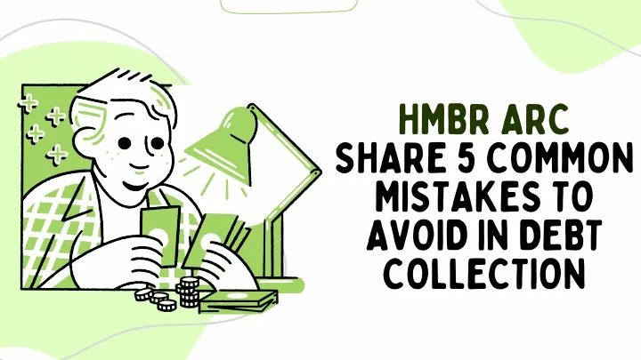 hmbr arc share 5 common mistakes to avoid in debt