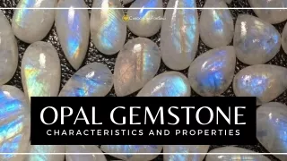 Characteristics and Properties of Opal Gemstone