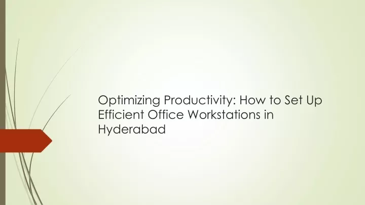 optimizing productivity how to set up efficient office workstations in hyderabad
