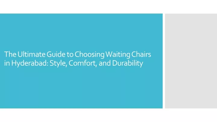 the ultimate guide to choosing waiting chairs in hyderabad style comfort and durability