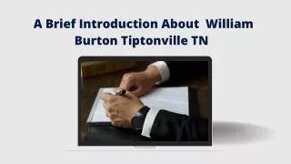 A Brief Introduction About  William  Burton Tiptonville TN