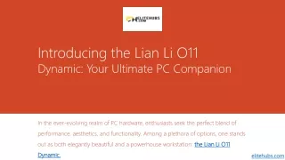 Introducing the Lian Li O11 Dynamic