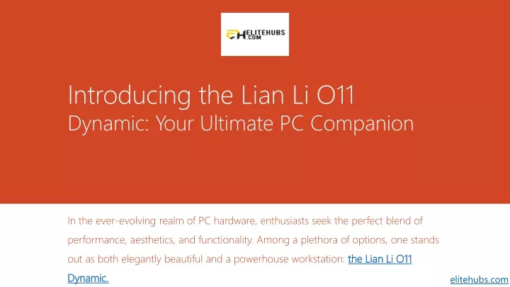 introducing the lian li o11 dynamic your ultimate pc companion