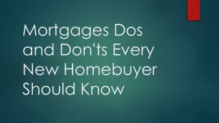 Mortgages Dos and Don'ts Every New Homebuyer Should Know