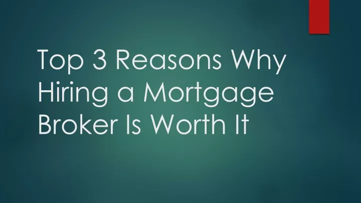 top 3 reasons why hiring a mortgage broker