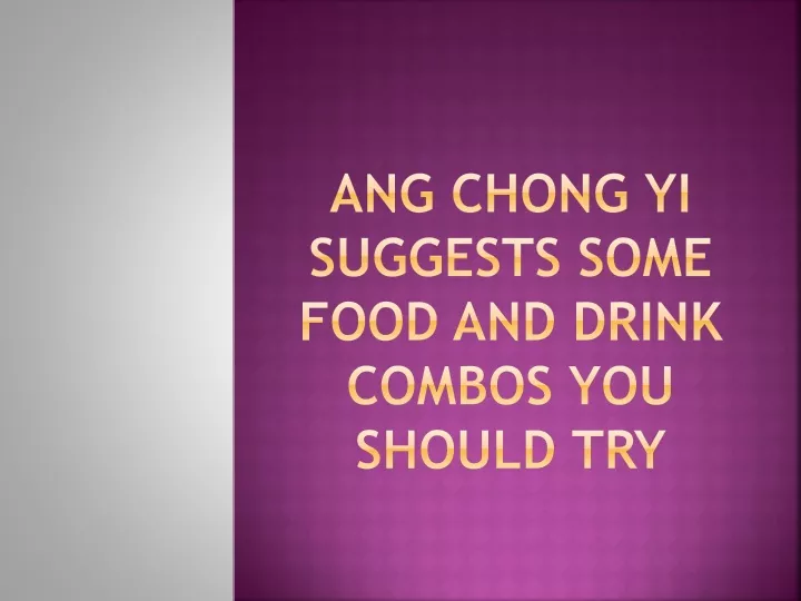 ang chong yi suggests some food and drink combos you should try